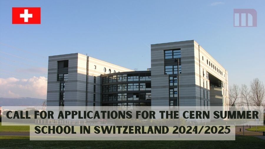 Call for Applications for the CERN Summer School in Switzerland 2024/2025